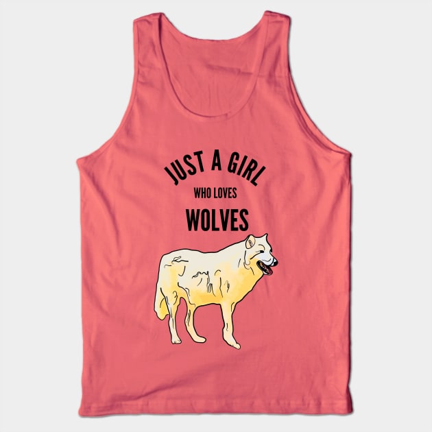 Just a Girl Who Loves Wolves Tank Top by ardp13